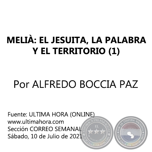 MELI: EL JESUITA, LA PALABRA Y EL TERRITORIO (1) - Por ALFREDO BOCCIA PAZ - Sbado, 10 de Julio de 2021